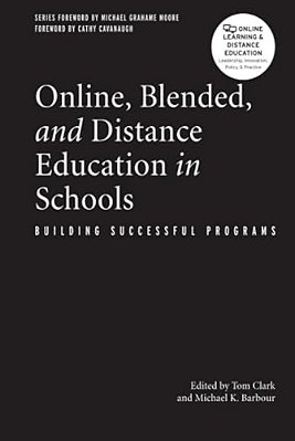 Online, Blended, And Distance Education In Schools: Building Successful Programs-..