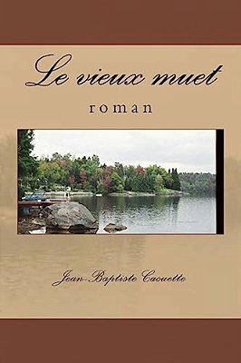 Le Vieux Muet: Roman-..