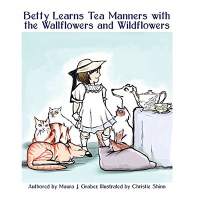 Betty Learns Tea Manners With The Wallflowers And Wildflowers-..