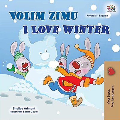 I Love Winter (Croatian English Bilingual Book For Kids)-..