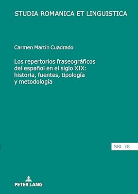 Los Repertorios Fraseográficos Del Español En El Siglo XIX: Historia, Fuentes, Tipología Y Metodología-..
