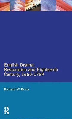 English Drama: Restoration And Eighteenth Century 1660-1789-..