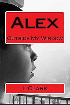 Alex: Outside My Window-..