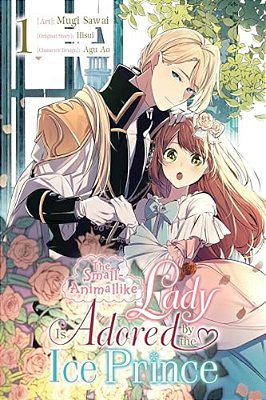 The Small-Animallike Lady Is Adored By The Ice Prince, Vol. 1 (Manga)-..