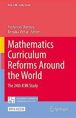 Mathematics Curriculum Reforms Around The World: The 24Th Icmi Study-..
