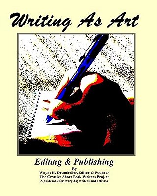 Writing As Art, Editing & Publishing-..