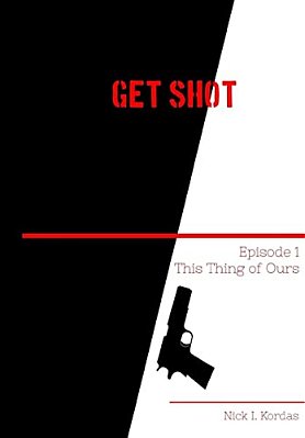 Get Shot: This Thing Of Ours-..