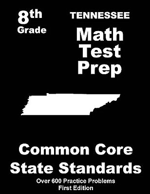 Tennessee 8Th Grade Math Test Prep: Common Core Learning Standards-..