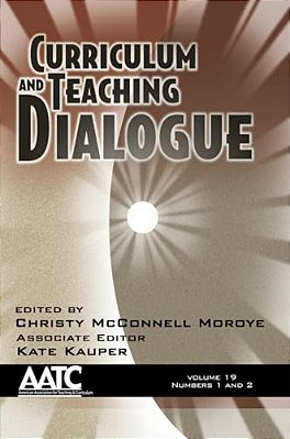 Curriculum And Teaching Dialogue Vol 19 Issue 1 & 2-..