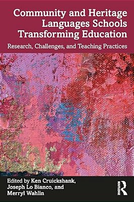 Community And Heritage Languages Schools Transforming Education: Research, Challenges, And Teaching Practices-..