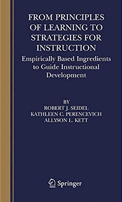 From Principles Of Learning To Strategies For Instruction: Empirically Based Ingredients To Guide Instructional Development-..