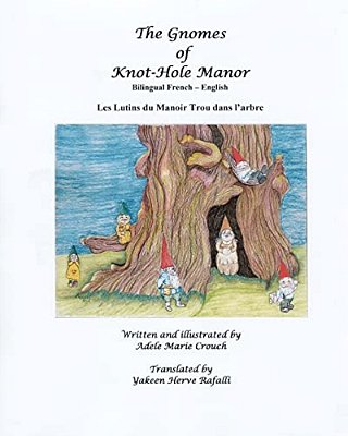 The Gnomes Of Knot-Hole Manor Bilingual French English-..