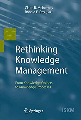 Rethinking Knowledge Management: From Knowledge Objects To Knowledge Processes-..