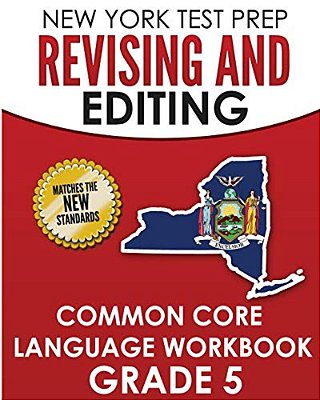 New York Test Prep Revising And Editing Common Core Language Practice Grade 5: Develops And Improves Language And Writing Skills-..