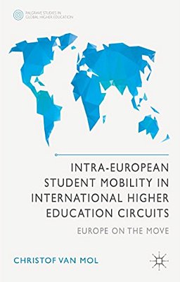 Intra-European Student Mobility In International Higher Education Circuits: Europe On The Move-..