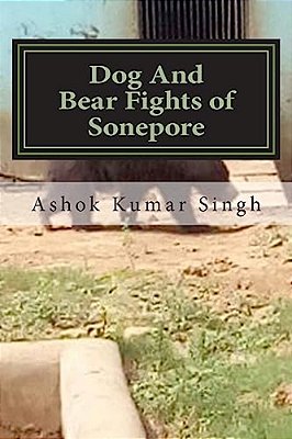 Dog And Bear Fights Of Sonepore-..