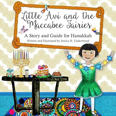 Little Avi And The Maccabee Fairies: A Story And Guide For Hanukkah-..