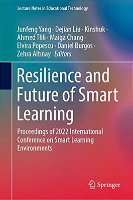 Resilience And Future Of Smart Learning: Proceedings Of 2022 International Conference On Smart Learning Environments-..