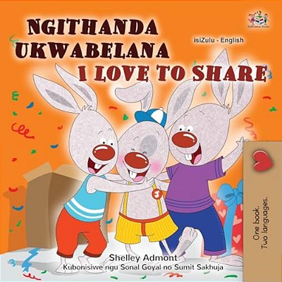 I Love To Share (Zulu English Bilingual Book For Kids)-..