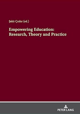 Empowering Education: Research, Theory And Practice-..