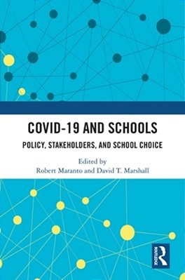 Covid-19 And Schools: Policy, Stakeholders, And School Choice-..