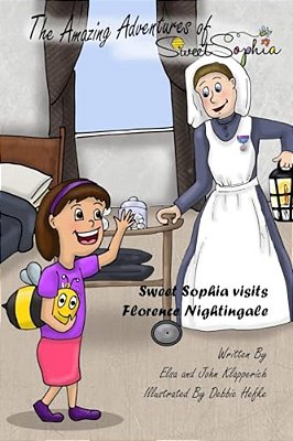 The Amazing Adventures Of Sweet Sophia: Sweet Sophia Meets Florence Nightingale-..