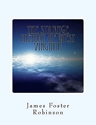 The Strange History Of West Virginia-..