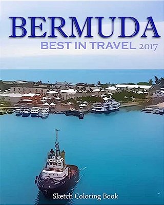 Bermuda Sketch Coloring Book: Best In Travel 2017-..
