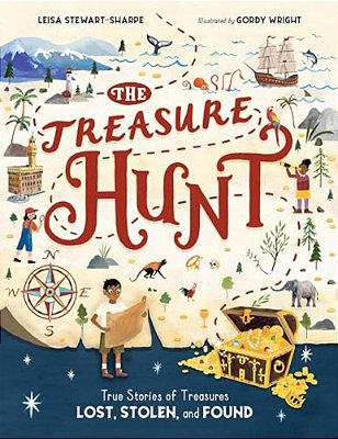 The Treasure Hunt: True Stories Of Treasures Lost, Stolen, And Found-..