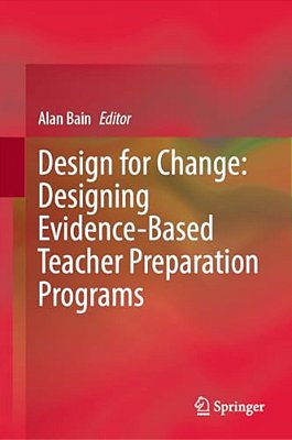 Design For Change: Designing Evidence-Based Teacher Preparation Programs-..