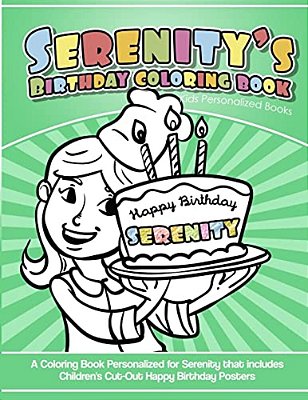 Serenity's Birthday Coloring Book Kids Personalized Books: A Coloring Book Personalized For Serenity That Includes Children's Cut Out Happy Birthday P-..