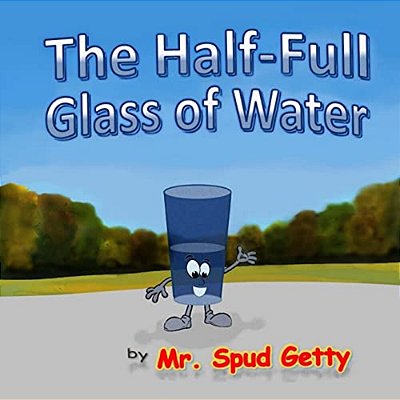 The Half-Full Glass Of Water-..