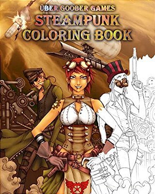 Steampunk Coloring Book: By Uber Goober Games-..
