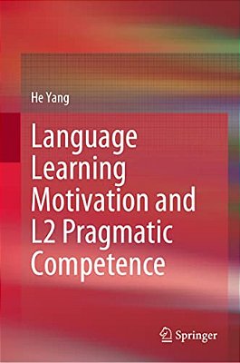 Language Learning Motivation And L2 Pragmatic Competence-..