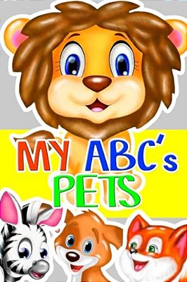 My Abc's Pets: Alphabet Book For Children-..