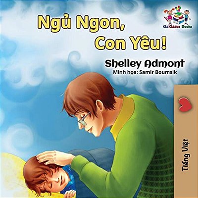Goodnight, My Love! (Vietnamese Language Book For Kids): Vietnamese Children's Book-..