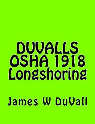Duvalls Osha 1918 Longshoring: Duvalls Osha 1918 Longshoring Textbook 2017 Edition-..