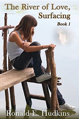 The River Of Love: Book One - Surfacing-..