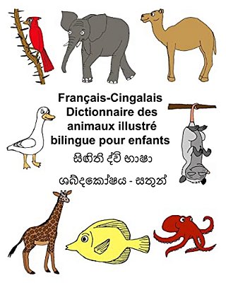 Français-Cingalais Dictionnaire Des Animaux Illustré Bilingue Pour Enfants-..