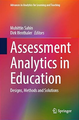 Assessment Analytics In Education: Designs, Methods And Solutions-..