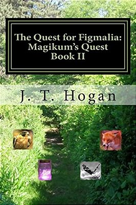 The Quest For Figmalia: Magikum's Quest Book II: Magikum's Quest-..