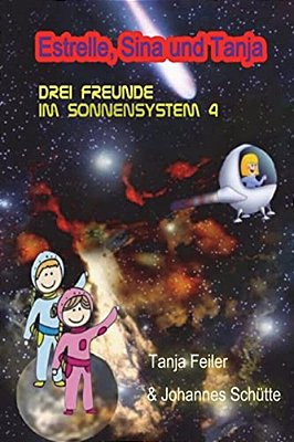 Estrelle, Sina Und Tanja: Drei Freunde Im Sonnensystem 4-..