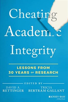 Cheating Academic Integrity: Lessons From 30 Years Of Research-..