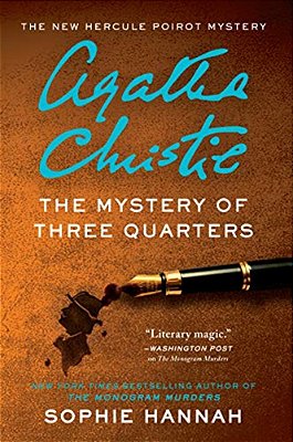 The Mystery Of Three Quarters: The New Hercule Poirot Mystery-..