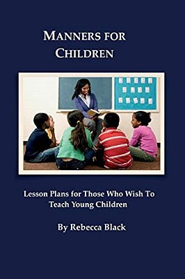Manners For Children: Lesson Plans For Those Who Wish To Teach Young Children-..