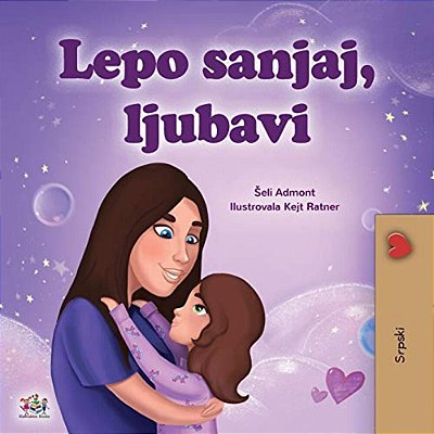 Sweet Dreams, My Love (Serbian Children's Book - Latin Alphabet)-..