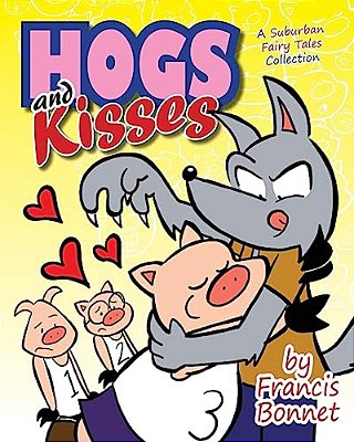 Hogs And Kisses: A Suburban Fairy Tales Collection-..