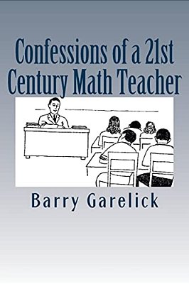 Confessions Of A 21St Century Math Teacher-..