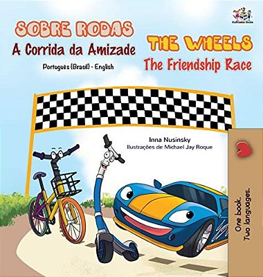 The Wheels - The Friendship Race (Portuguese English Bilingual Book - Brazilian)-..