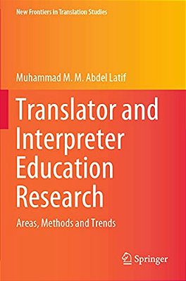 Translator And Interpreter Education Research: Areas, Methods And Trends-..
